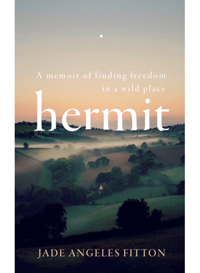 Hermit : A memoir of finding freedom in a wild place 