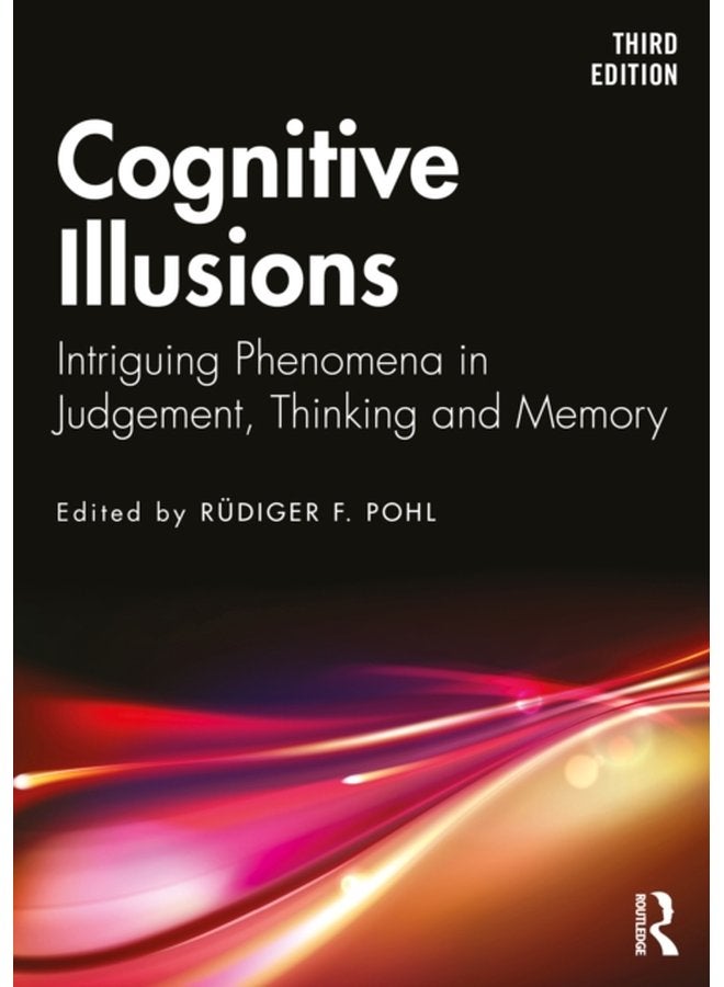 Cognitive Illusions Intriguing Phenomena in Thinking Judgment and Memory - Paperback