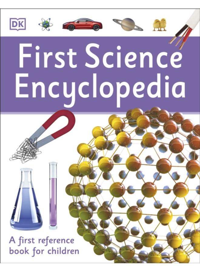 First Science Encyclopedia : A First Reference Book for Children 