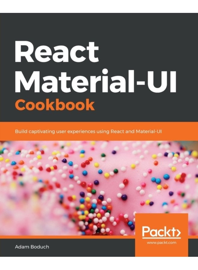 React Material UI Cookbook Build captivating user experiences using React and Material UI - Paperback