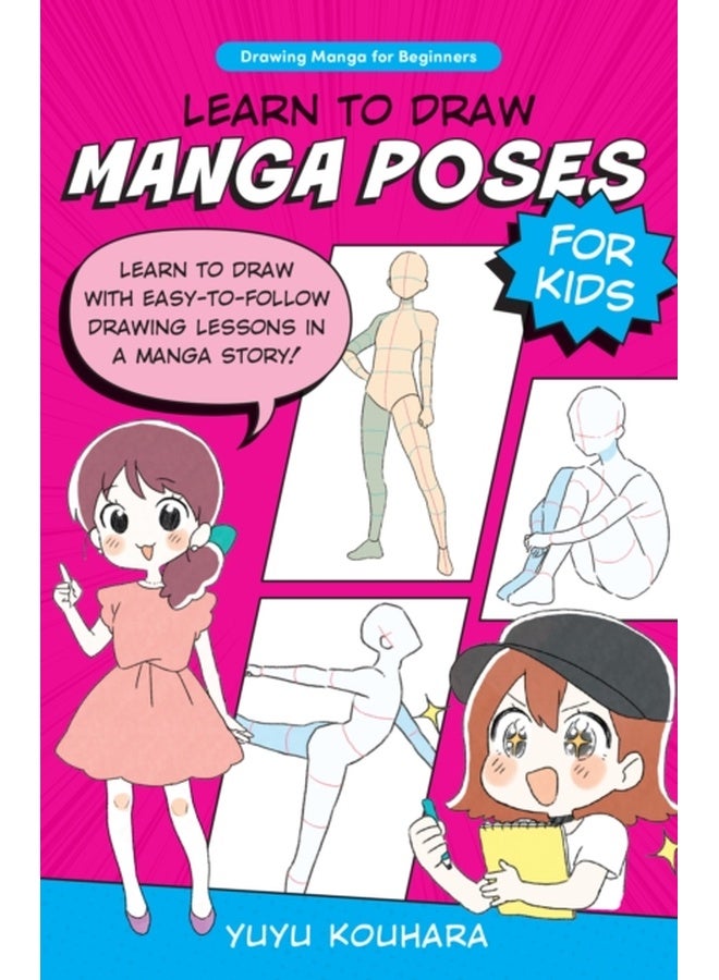 Learn to Draw Manga Poses for Kids : Learn to draw with easy-to-follow drawing lessons in a manga story! Volume 2