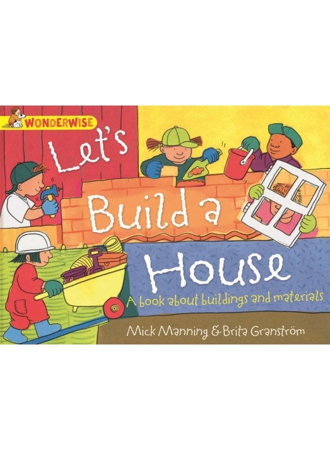 Wonderwise Let s Build a House a book about buildings and materials - Paperback