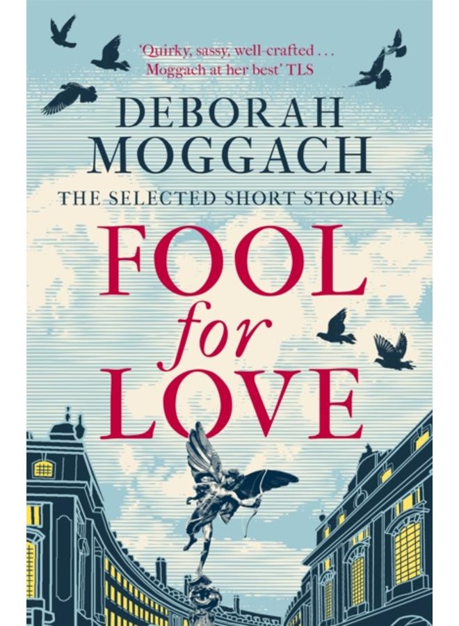 Fool for Love : The Selected Short Stories 