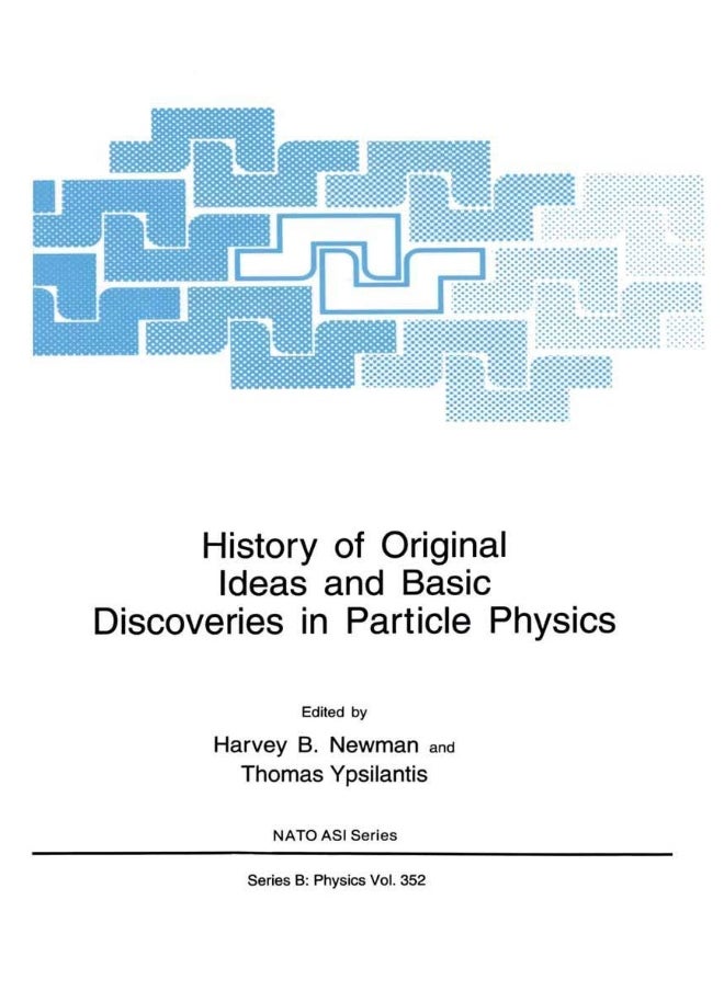 History of Original Ideas and Basic Discoveries in Particle Physics 