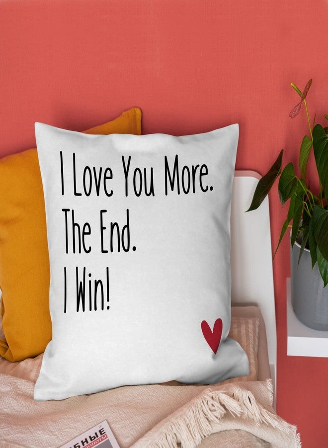 Burosev I Love You More The End I Win Throw Pillow Cover, Love Quotes Decorative Pillowcase, Couple Theme Decor for Home, Bedroom, Sofa, Living Room (18 x 18 Inch) - Image 2