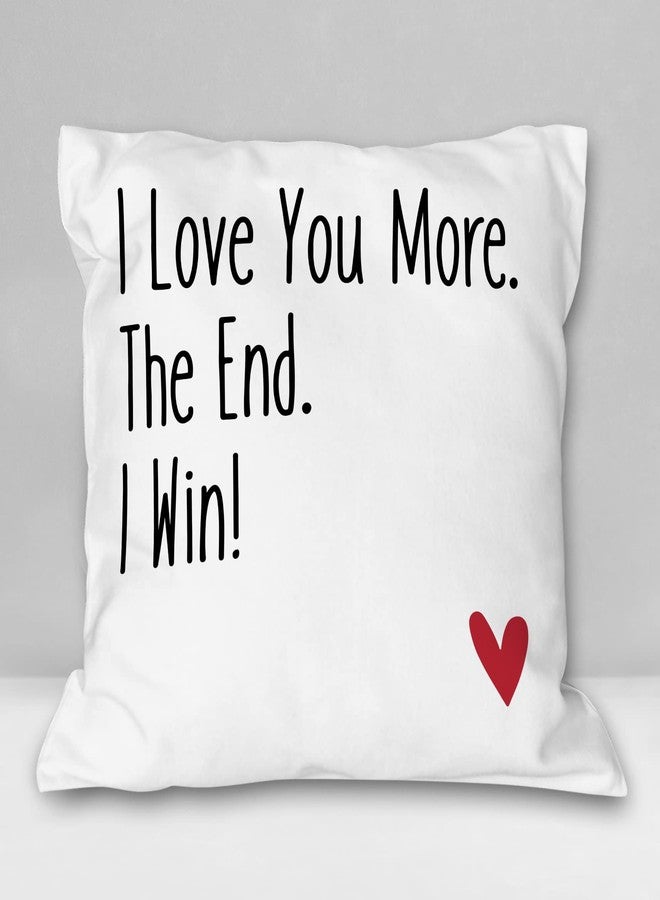 Burosev I Love You More The End I Win Throw Pillow Cover, Love Quotes Decorative Pillowcase, Couple Theme Decor for Home, Bedroom, Sofa, Living Room (18 x 18 Inch) - Image 1