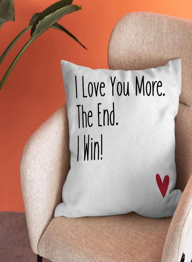 Burosev I Love You More The End I Win Throw Pillow Cover, Love Quotes Decorative Pillowcase, Couple Theme Decor for Home, Bedroom, Sofa, Living Room (18 x 18 Inch) - Image 3