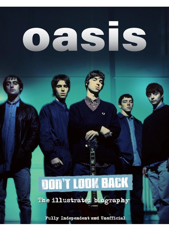 Oasis Don't Look Back: The Illustrated Biography - Image 1