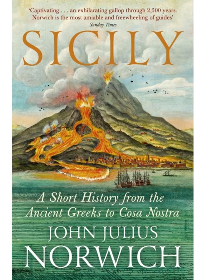 Sicily : A Short History, from the Greeks to Cosa Nostra 