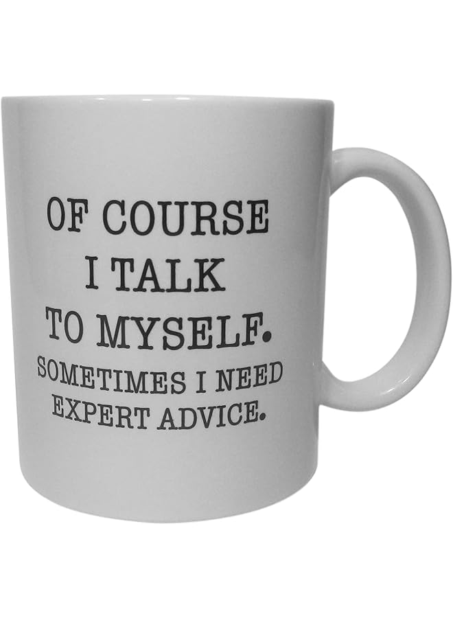 Funny Mug For Women – Of Course I Talk To Myself Sometimes I Need Expert Advice - 11 oz Coffee Mug - FREE Coaster and Ebook by S-TOP