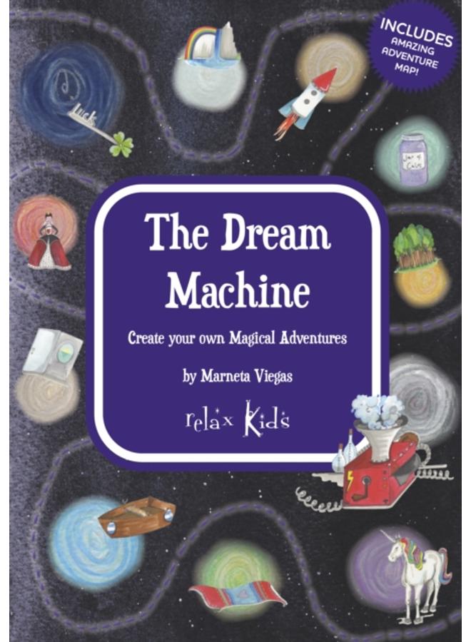 Relax Kids: The Dream Machine : Create your own Magical Adventures 