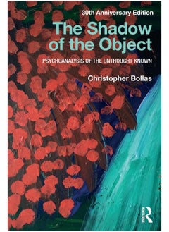 The Shadow of the Object: Psychoanalysis of the Unthought Known 