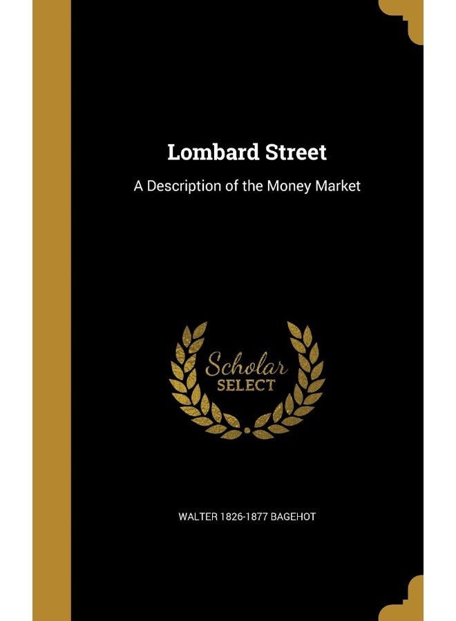 Wentworth Press Lombard Street: A Description of the Money Market