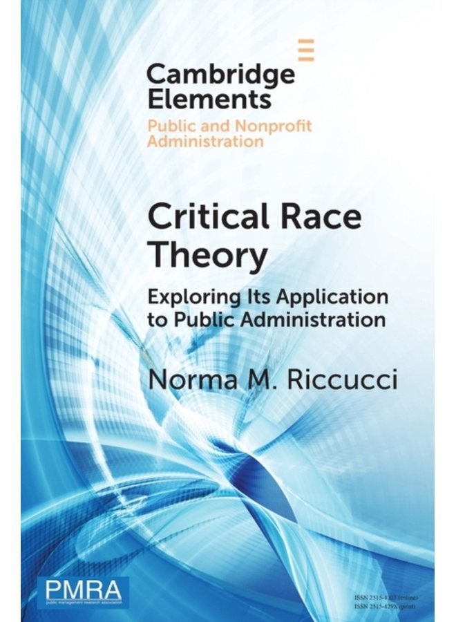 Critical Race Theory Exploring Its Application to Public Administration - Paperback