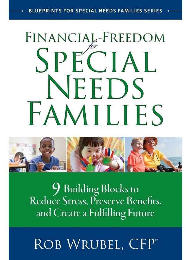 Financial Freedom for Special Needs Families: 9 Building Blocks to Reduce Stress, Preserve Benefits, and Create a Fulfilling Future