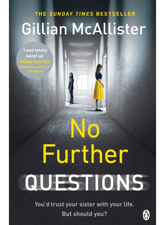No Further Questions : You'd trust your sister with your life. But should you? The compulsive thriller from the Sunday Times bestselling author