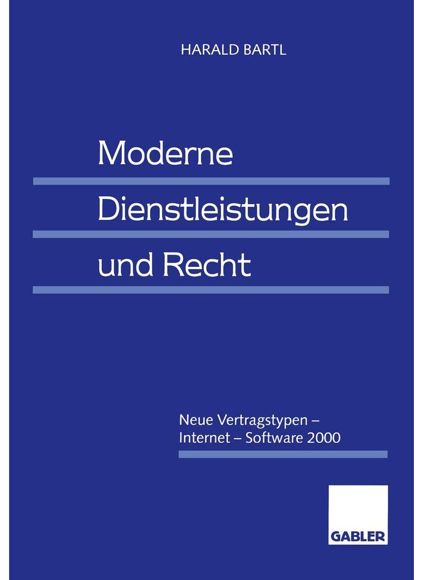 Moderne Dienstleistungen und Recht: Neue Vertragstypen - Internet - Software 2000 