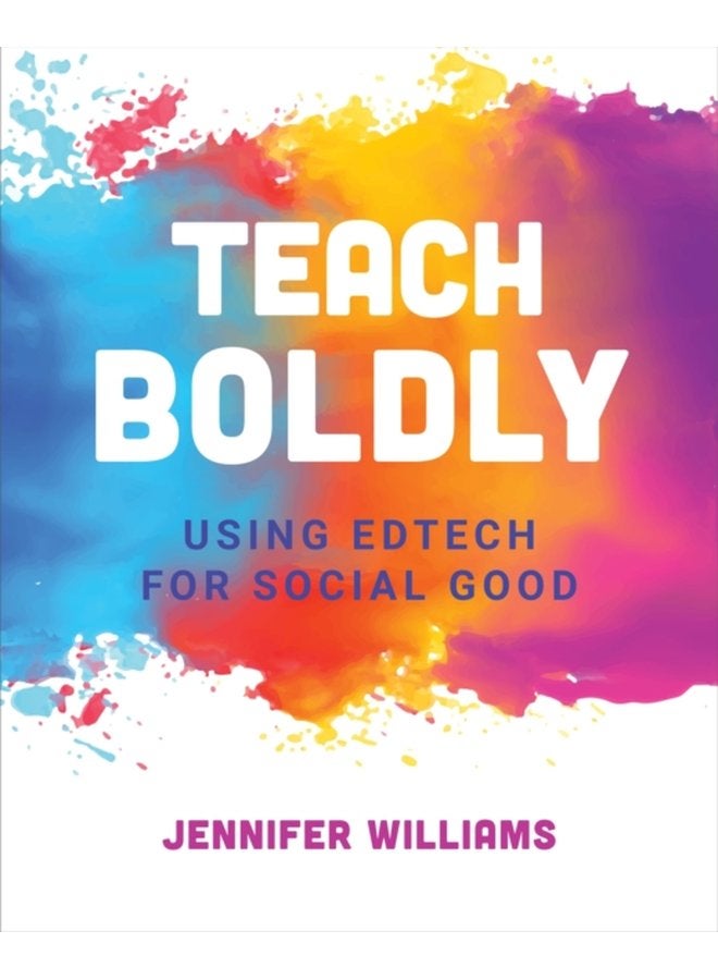 Teach Boldly Using Edtech for Social Good - Paperback