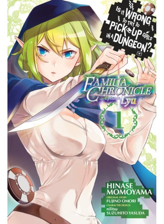 Is It Wrong to Try to Pick Up Girls in a Dungeon? Familia Chronicle Episode Lyu, Vol. 1 (manga) 
