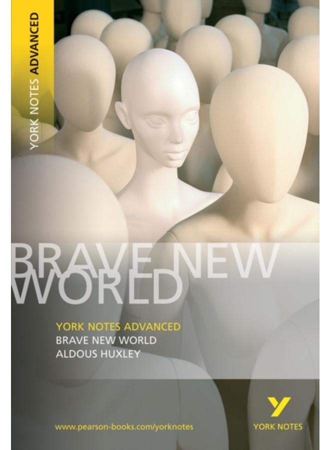 Brave New World: York Notes Advanced everything you need to catch up, study and prepare for and 2023 and 2024 exams and assessments 