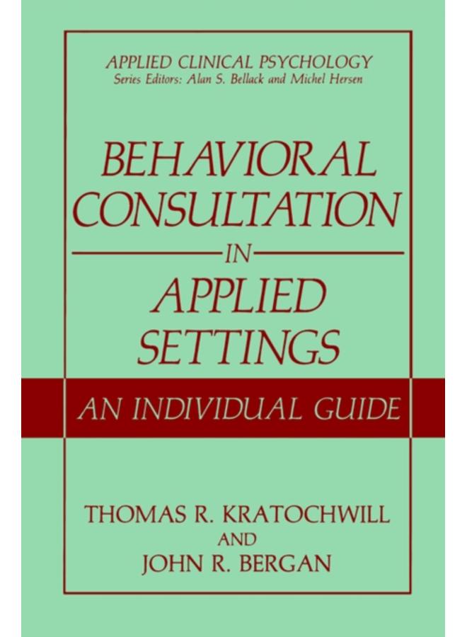 Behavioral Consultation in Applied Settings : An Individual Guide 