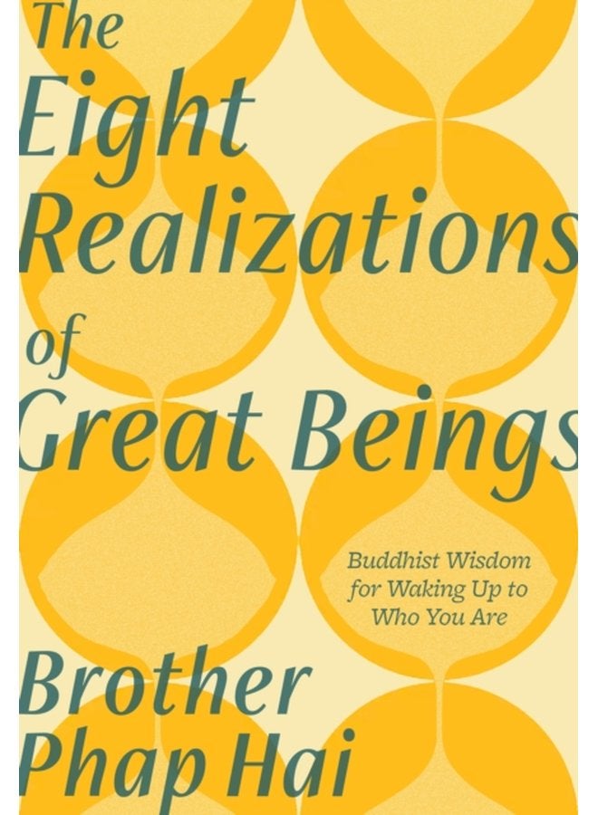 The Eight Realizations of Great Beings Essential Buddhist Wisdom for Realizing Your Full Potential - Paperback