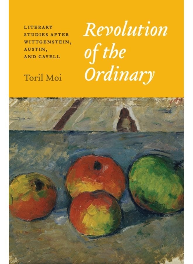 Revolution of the Ordinary Literary Studies after Wittgenstein Austin and Cavell - Paperback