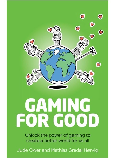 Gaming for Good: Unlocking the Power of Gaming to Create a Better W