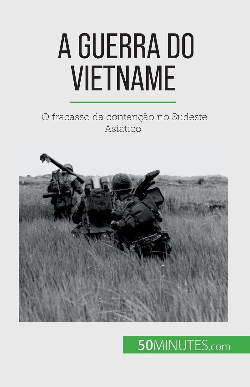 A Guerra do Vietname: O fracasso da contenção no Sudeste Asiático  - Image 1
