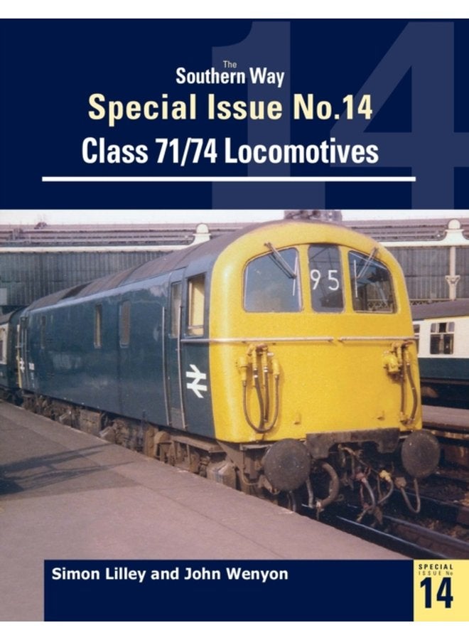 The Southern Way Special Issue No 14 Class 71 74 Locomotives - Paperback