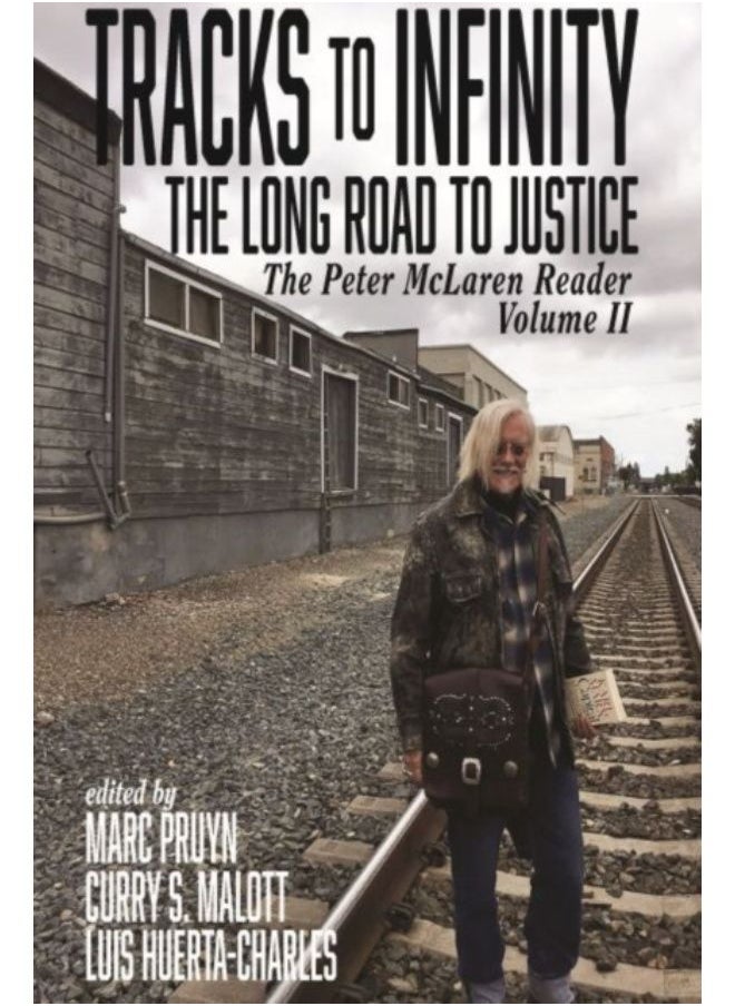 Tracks To Infinity, The Long Road To Justice Volume 2 : The Peter Mclaren Reader - Hardback
