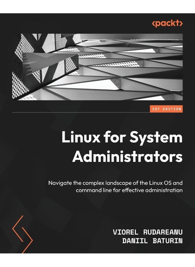 Linux for System Administrators: Navigate the complex landscape of the Linux OS and command line for effective administration 