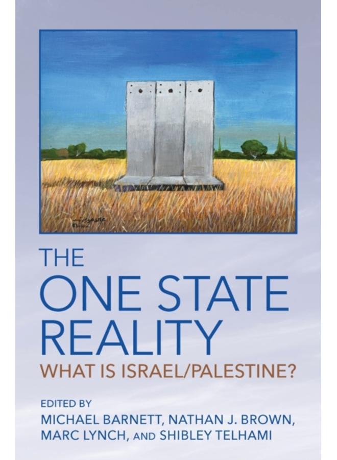 The One State Reality : What Is Israel/Palestine?