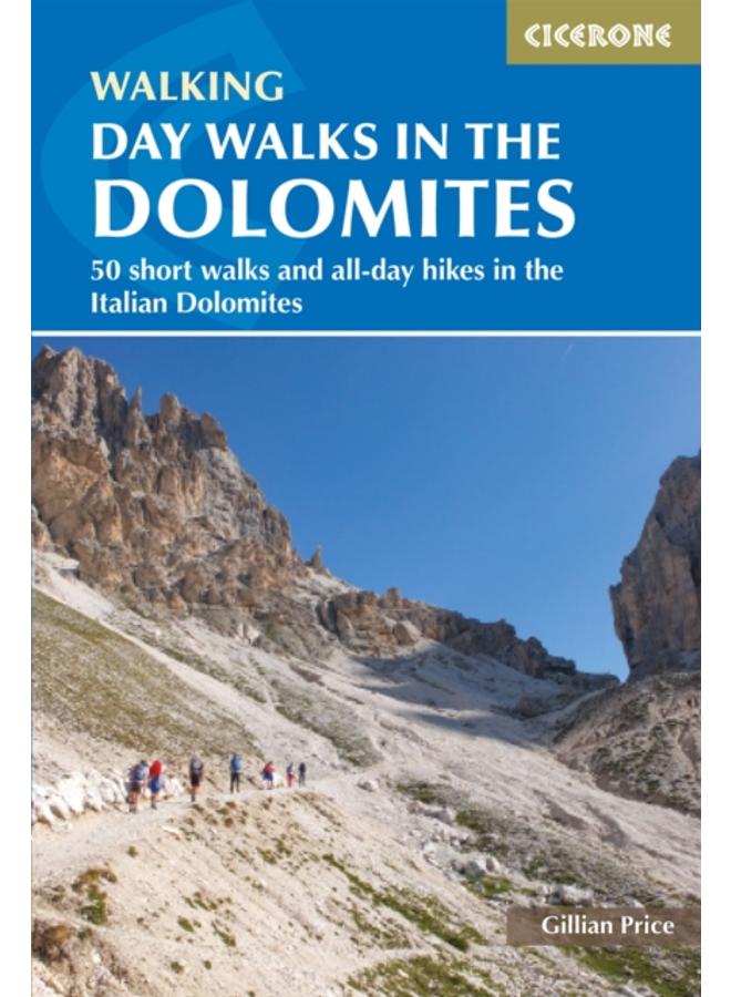 Day Walks in the Dolomites : 50 short walks and all-day hikes in the Italian Dolomites 