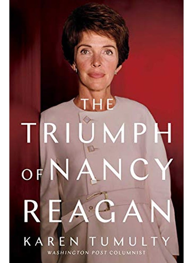 The Triumph of Nancy Reagan 