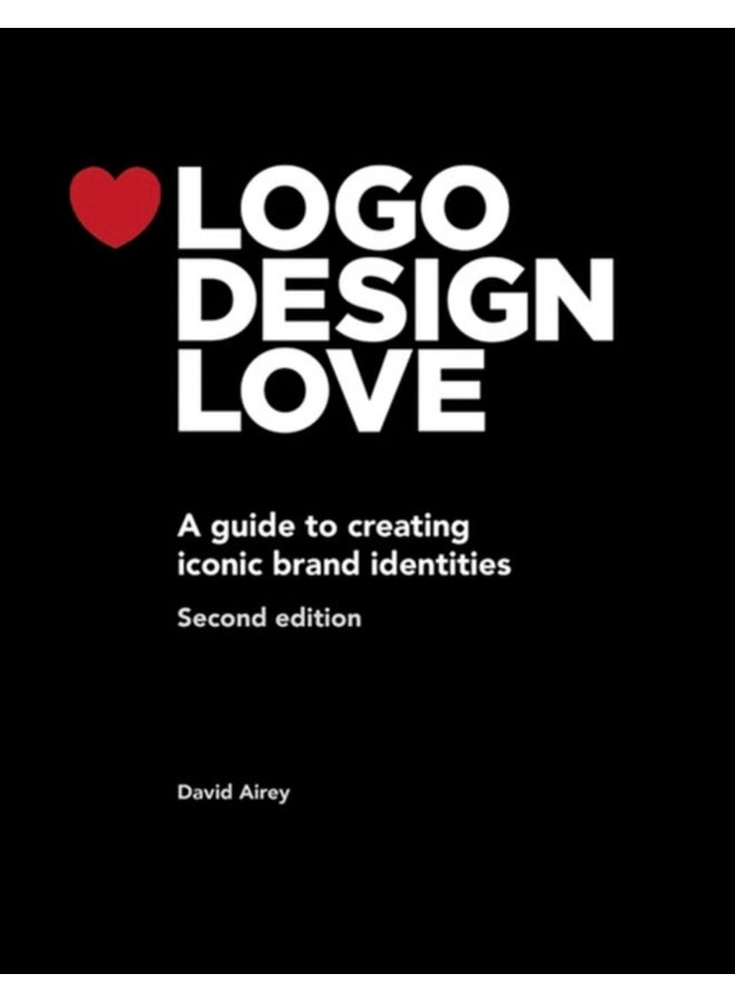Logo Design Love : A guide to creating iconic brand identities