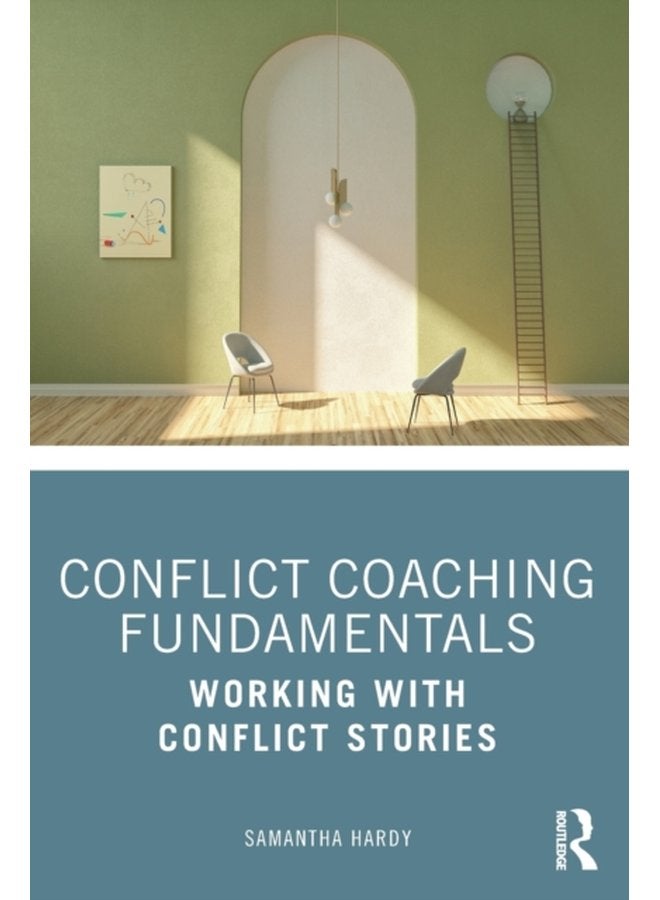 Conflict Coaching Fundamentals Working With Conflict Stories - Paperback