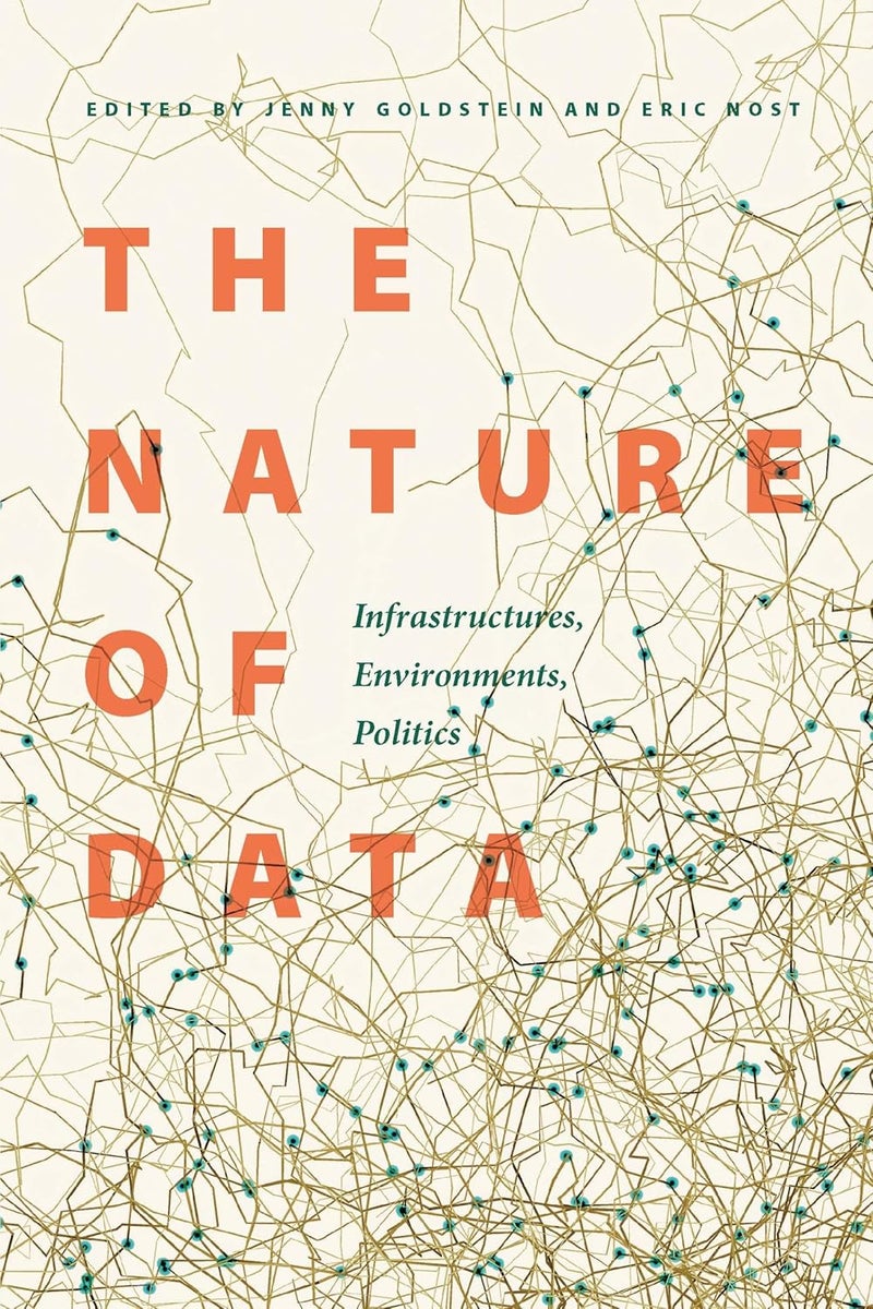 The Nature of Data: Infrastructures, Environments, Politics