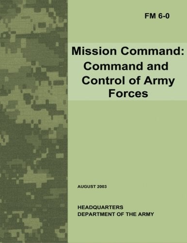 Mission Command Command And Control Of Army Forces Field Manual No 60