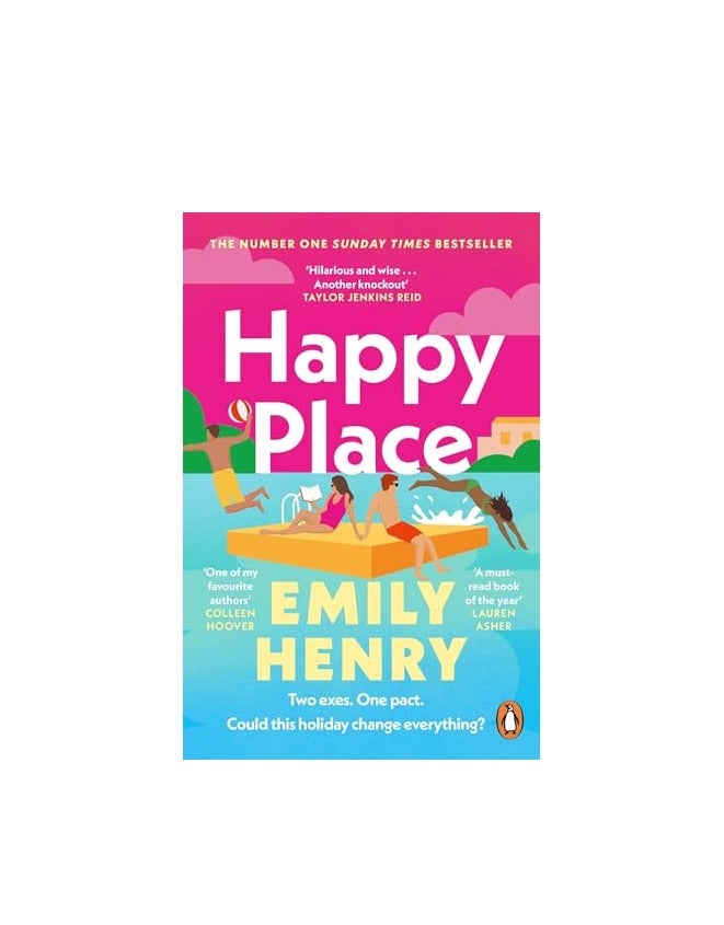 Happy Place: The New #1 Sunday Times Bestselling Novel from the Author of Beach Read and Book Lovers