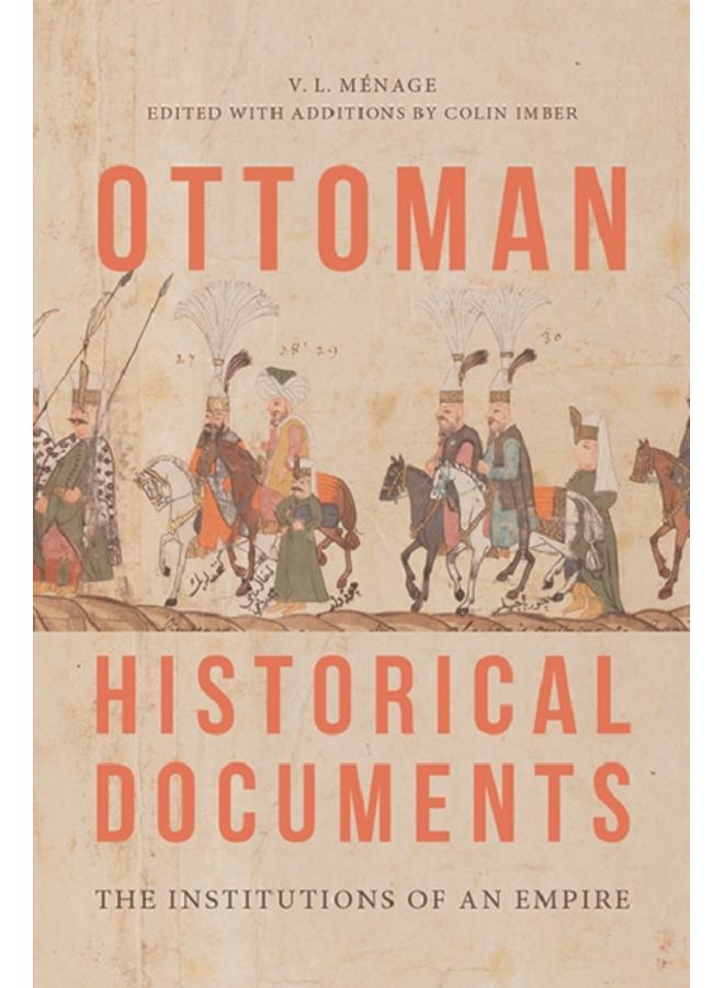 Ottoman Historical Documents : The Institutions of an Empire
