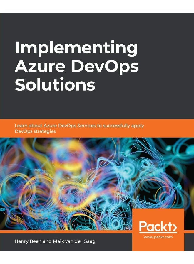 Implementing Azure DevOps Solutions: Learn about Azure DevOps Services to successfully apply DevOps strategies 