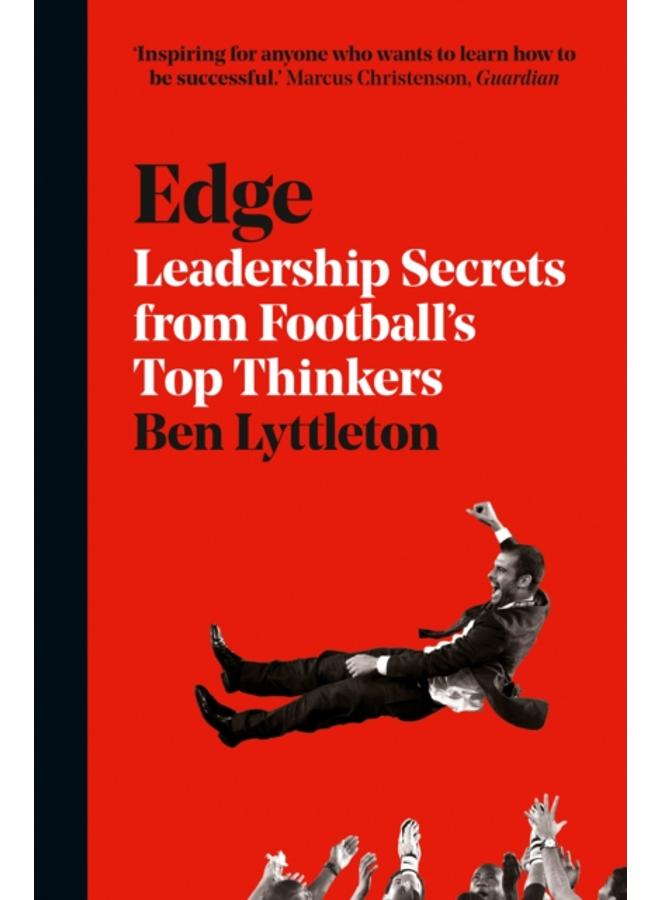 Edge : Leadership Secrets from Footballs???s Top Thinkers 