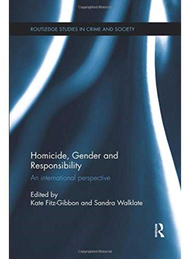 Homicide, Gender and Responsibility : An International Perspective 