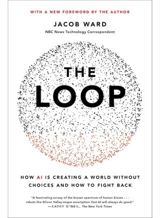The Loop: How AI Is Creating a World Without Choices and How - pzsku/Z179994E944FFAE07CE1DZ/45/_/1723116554/3a8bb216-20e4-4aed-af43-877ac1f1507f