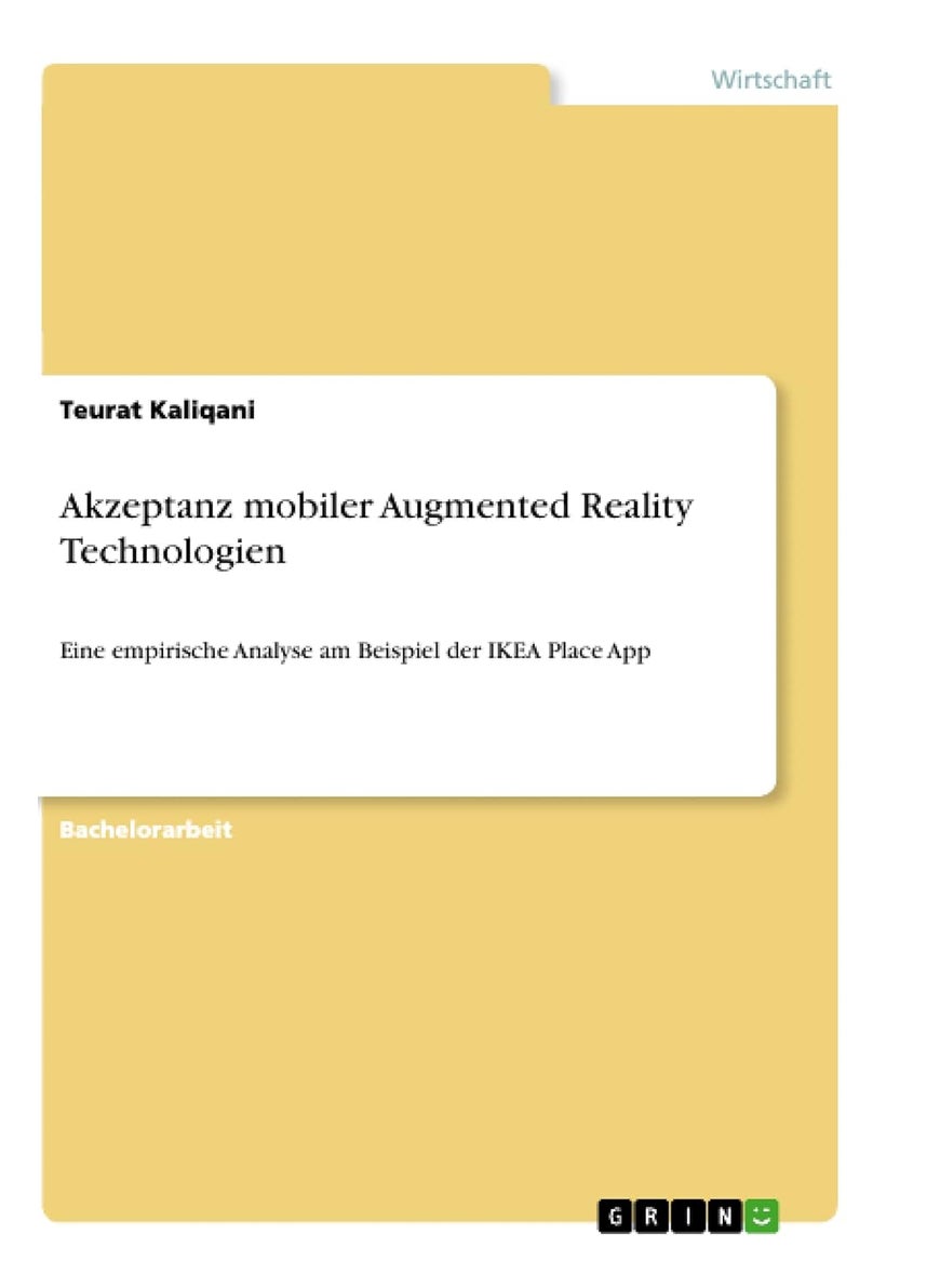 Akzeptanz mobiler Augmented Reality Technologien: Eine empirische Analyse am Beispiel der IKEA Place App 