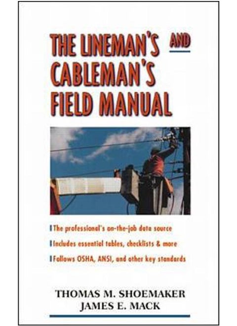 The Lineman`s and Cableman`s Field Manual