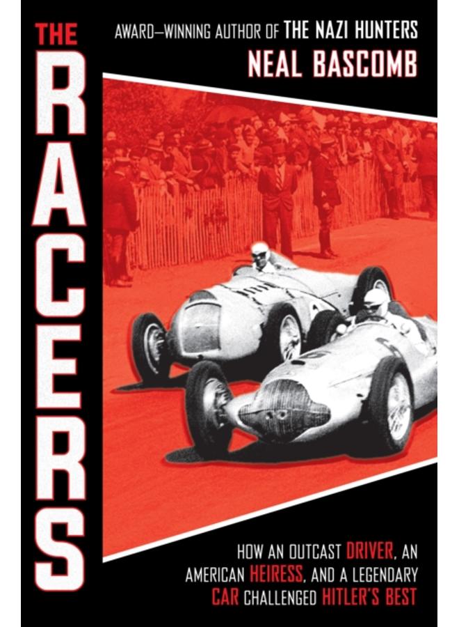 The Racers: How an Outcast Driver, an American Heiress, and a Legendary Car Challenged Hitler's Best (Scholastic Focus) 