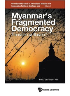 Myanmar's Fragmented Democracy: Transition Or Illusion?