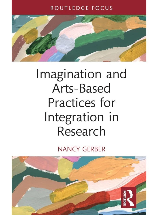 Imagination and Arts-Based Practices for Integration in Research